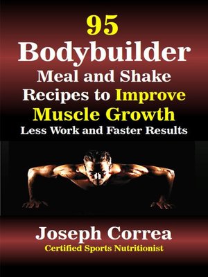 cover image of 95 Bodybuilder Meal and Shake Recipes to Improve Muscle Growth
